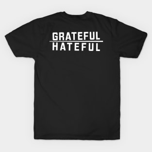 Grateful Over Hateful T-Shirt